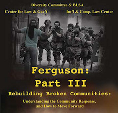 Graphic: Poster advertising part 3 of Ferguson programs sponsored by the Center for Law and Government in 2014-2015.